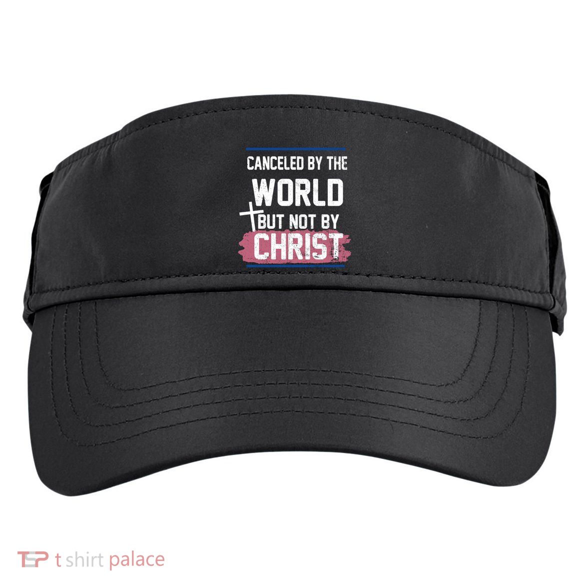Canceled By The World But Not By Christ Adult Drive Performance Visor