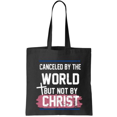 Canceled By The World But Not By Christ Bag