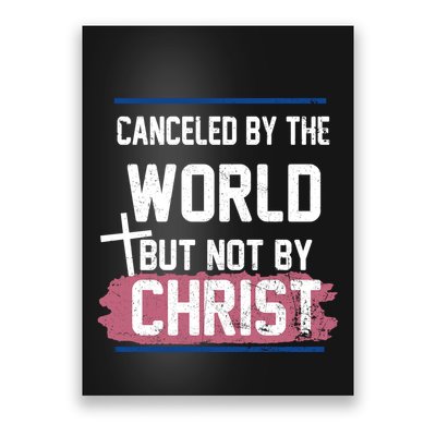 Canceled By The World But Not By Christ Poster