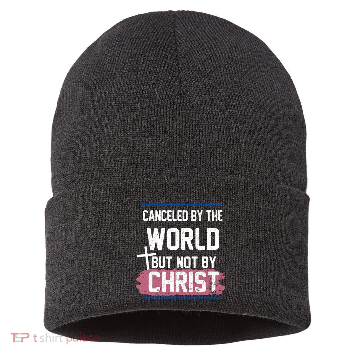 Canceled By The World But Not By Christ Sustainable Knit Beanie