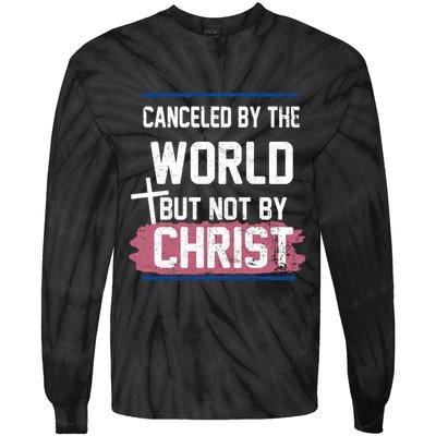 Canceled By The World But Not By Christ Tie-Dye Long Sleeve Shirt