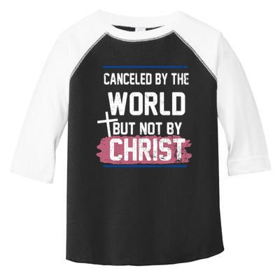 Canceled By The World But Not By Christ Toddler Fine Jersey T-Shirt