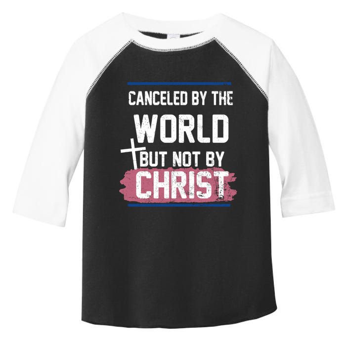 Canceled By The World But Not By Christ Toddler Fine Jersey T-Shirt