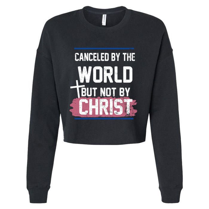 Canceled By The World But Not By Christ Cropped Pullover Crew