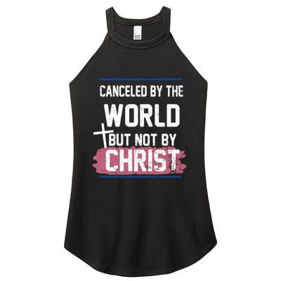 Canceled By The World But Not By Christ Women's Perfect Tri Rocker Tank