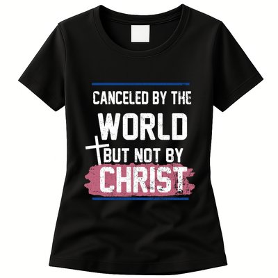 Canceled By The World But Not By Christ Womens T-Shirt