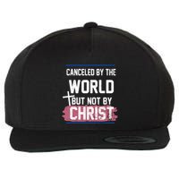 Canceled By The World But Not By Christ Wool Snapback Cap