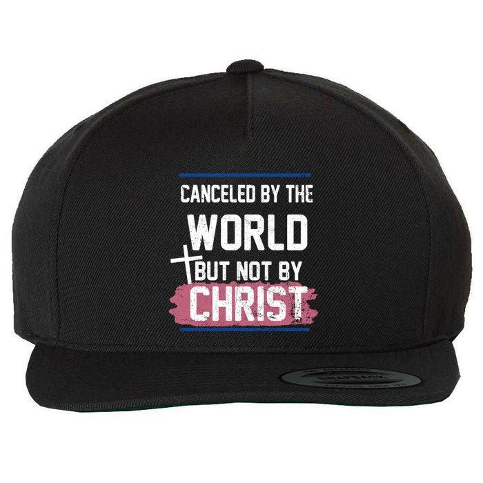 Canceled By The World But Not By Christ Wool Snapback Cap