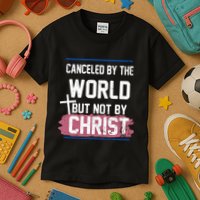 Canceled By The World But Not By Christ Kids T-Shirt