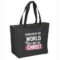 Canceled By The World But Not By Christ Zip Tote Bag