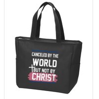 Canceled By The World But Not By Christ Zip Tote Bag