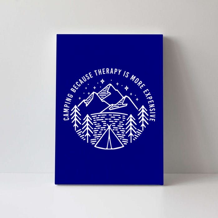 Camping Because Therapy Is More Expensive Great Gift Canvas