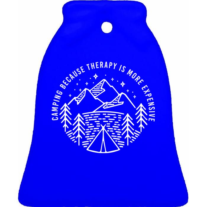 Camping Because Therapy Is More Expensive Great Gift Ceramic Bell Ornament