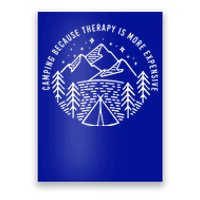 Camping Because Therapy Is More Expensive Great Gift Poster