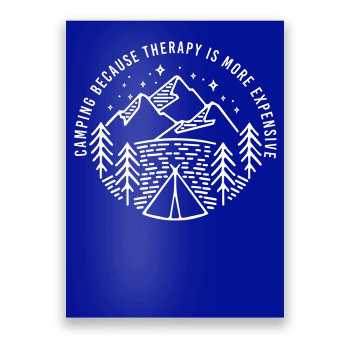 Camping Because Therapy Is More Expensive Great Gift Poster