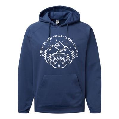 Camping Because Therapy Is More Expensive Great Gift Performance Fleece Hoodie