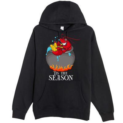 Crawfish Boil Tis The Season Crawdaddy Crayfish Funny Cute Gift Premium Pullover Hoodie