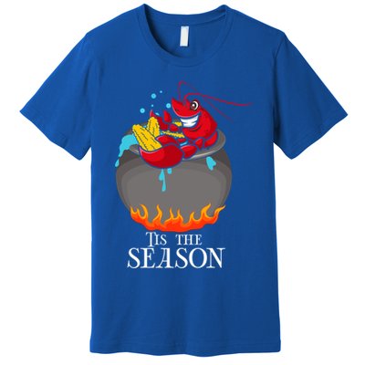 Crawfish Boil Tis The Season Crawdaddy Crayfish Funny Cute Gift Premium T-Shirt