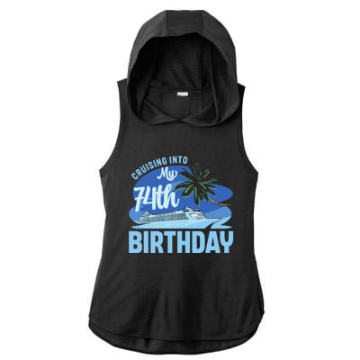 Cruise Boat Trip Vacation Cruising Into My 74th Birthday Ladies PosiCharge Tri-Blend Wicking Draft Hoodie Tank