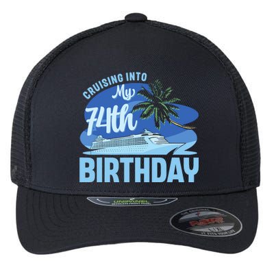 Cruise Boat Trip Vacation Cruising Into My 74th Birthday Flexfit Unipanel Trucker Cap