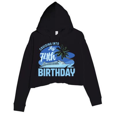 Cruise Boat Trip Vacation Cruising Into My 74th Birthday Crop Fleece Hoodie