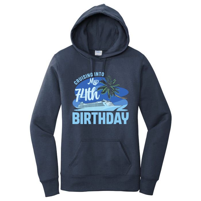 Cruise Boat Trip Vacation Cruising Into My 74th Birthday Women's Pullover Hoodie