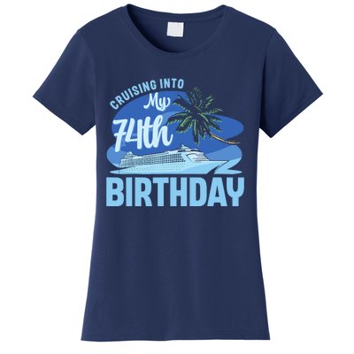 Cruise Boat Trip Vacation Cruising Into My 74th Birthday Women's T-Shirt