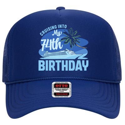 Cruise Boat Trip Vacation Cruising Into My 74th Birthday High Crown Mesh Back Trucker Hat