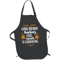 Coffee Because Teaching Little Minds Is Exhausting Apron