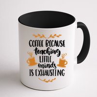 Coffee Because Teaching Little Minds Is Exhausting Mug