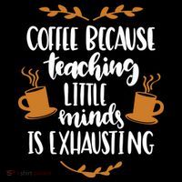 Coffee Because Teaching Little Minds Is Exhausting Drawstring Bag