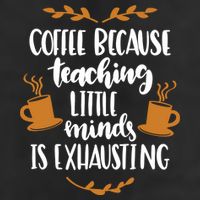 Coffee Because Teaching Little Minds Is Exhausting Golf Towel