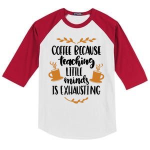 Coffee Because Teaching Little Minds Is Exhausting Kids Colorblock Raglan Jersey