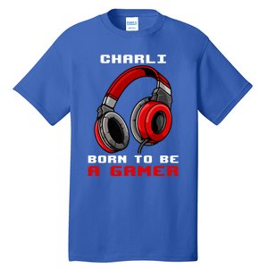 Charli Born To Be A Gamer Personalized Gift Tall T-Shirt