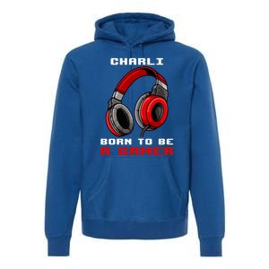 Charli Born To Be A Gamer Personalized Gift Premium Hoodie