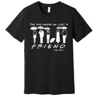 Chandler Bing The One Where We Lost A Friend Honoring Premium T-Shirt