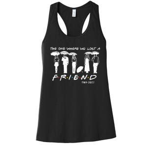 Chandler Bing The One Where We Lost A Friend Honoring Women's Racerback Tank