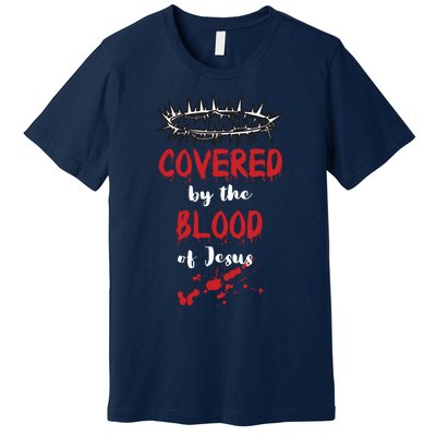 Covered By The Blood Of Jesus Christian Halloween Funny Premium T-Shirt