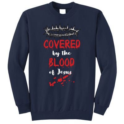 Covered By The Blood Of Jesus Christian Halloween Funny Tall Sweatshirt