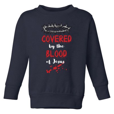 Covered By The Blood Of Jesus Christian Halloween Funny Toddler Sweatshirt