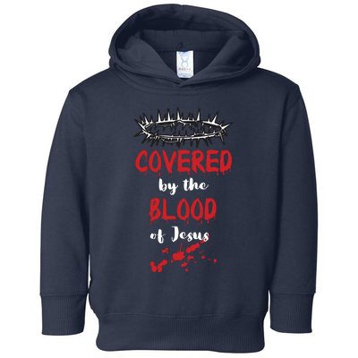 Covered By The Blood Of Jesus Christian Halloween Funny Toddler Hoodie