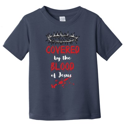 Covered By The Blood Of Jesus Christian Halloween Funny Toddler T-Shirt