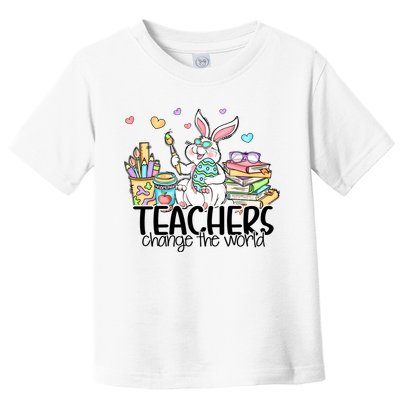 Cute Bunny Teachers Change The World Easter Day Toddler T-Shirt