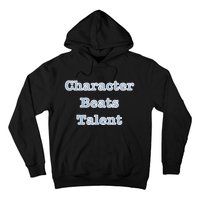 Character Beats Talent Hoodie