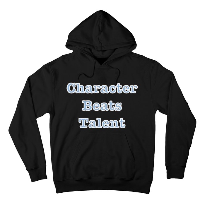 Character Beats Talent Hoodie