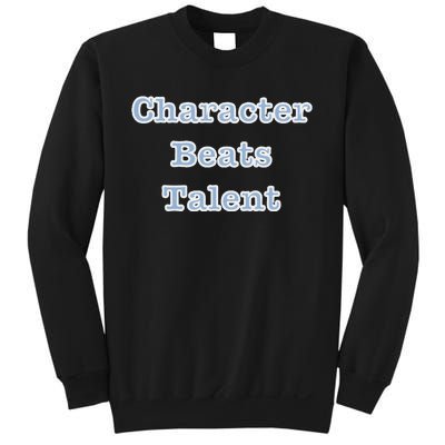 Character Beats Talent Sweatshirt