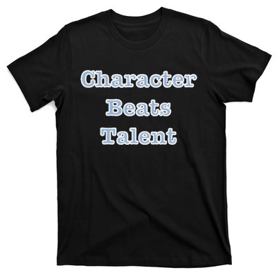 Character Beats Talent T-Shirt