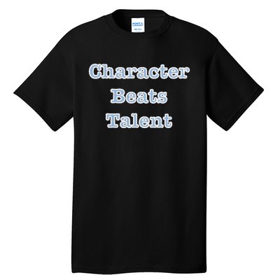 Character Beats Talent Tall T-Shirt