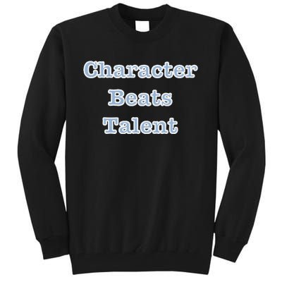 Character Beats Talent Tall Sweatshirt