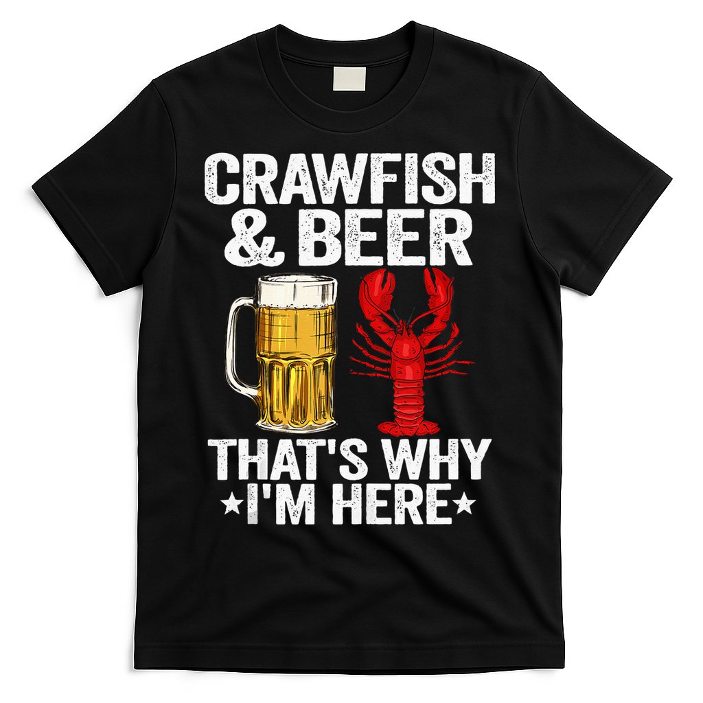 Crawfish & Beer Thats Why Im Here Crayfish Daddy Crawfish T-Shirt